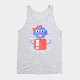 Stem girls are sexy robot shirt Tank Top